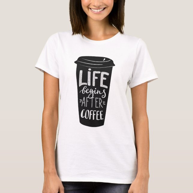 Liv börjar efter kaffe tee shirt (Framsida)