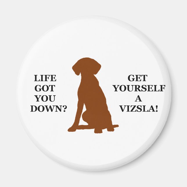 Liv Har ner du? Hämta en Vizsla! Magnet (Framsidan)
