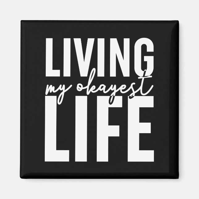 Liv i mitt Okayest-liv Magnet (Framsidan)