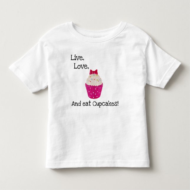 LIV, KÄRLEK, OCH ÄTA MUFFINSAR! T SHIRT (Framsida)
