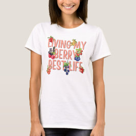Liv min berry Best Life CHRISTIAN Berries T Shirt