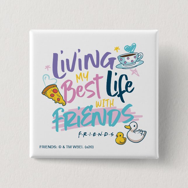 Liv mitt bästa liv med FRIENDS™ Knapp (Framsida)