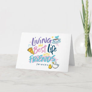 Liv mitt bästa liv med FRIENDS™ Kort