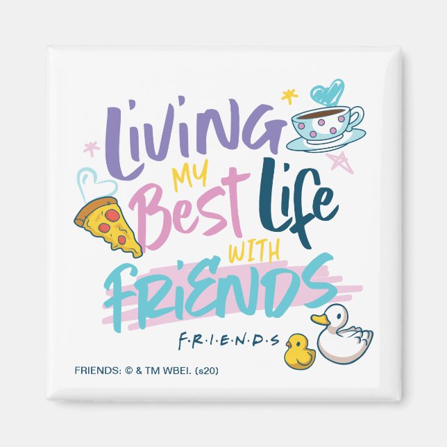 Liv mitt bästa liv med FRIENDS™ Magnet (Framsidan)