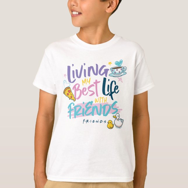 Liv mitt bästa liv med FRIENDS™ T Shirt (Framsida)