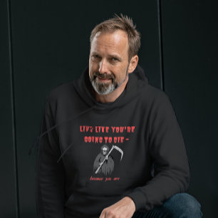 LIV SOM ATT DU KOMMER ATT DÖ - för du är Hoodie