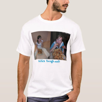 Liv tuff… äter!! t-shirt