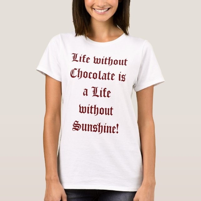 Liv utan choklad Kvinnors T-shirt (Framsida)