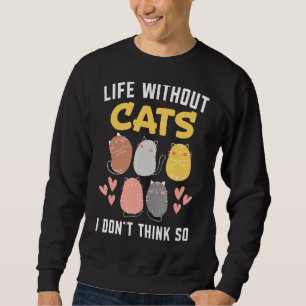 Liv utan katter jag inte Tänka So Kattunge Kitten Lång Ärmad Tröja