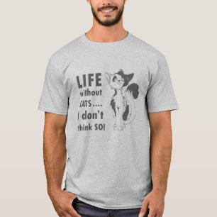 Liv utan katter jag inte tänkor så. t shirt