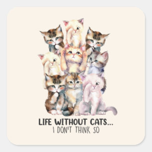 Liv utan katter? Jag Tänka inte So Fyrkantigt Klistermärke