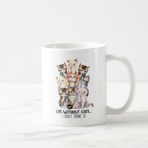 Liv utan katter? Jag Tänka inte So Kaffemugg