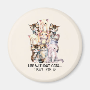 Liv utan katter? Jag Tänka inte So Magnet