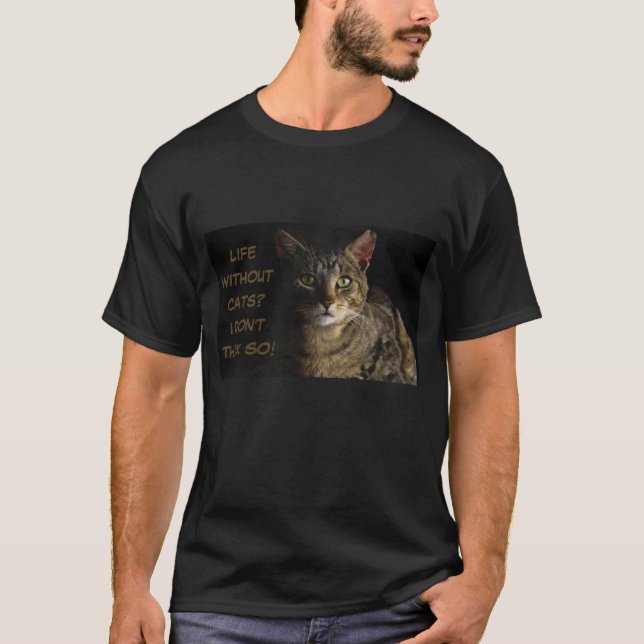 Liv utan katter? Jag tänkor inte så! anpassningsba T Shirt (Framsida)