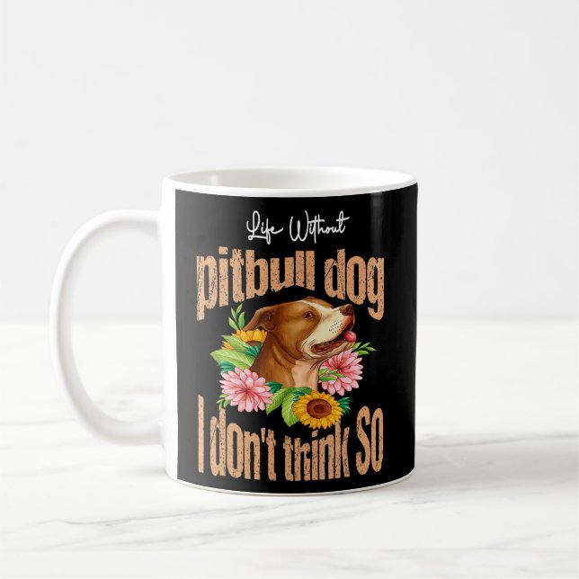 Liv utan Pitbull Hund.. Jag Tänkor inte så Pitbull Kaffemugg (Vänster)