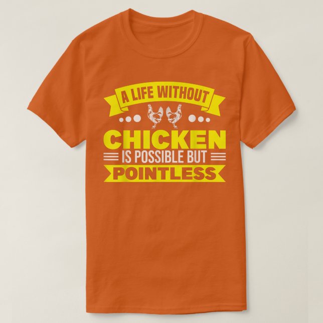 Liv utan ynklig kyckling t shirt (Design framsida)