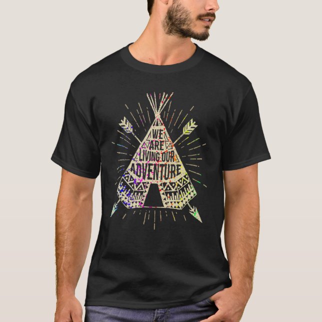 Liv vår Äventyr Boho-färgdesign för Tält T Shirt (Framsida)