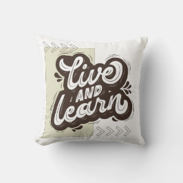 Live and Learn Motivational Typography Throw Pillo Kudde
