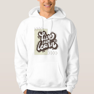 Live and Learn Motiverande Typografi Vit Hoodie