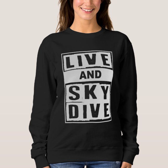 Live And Skydive I Skydiver Tandem Jump Skydive T Shirt (Framsida)