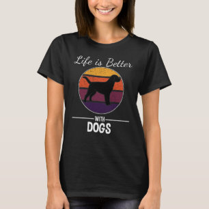 Live är bättre med Hund T Shirt