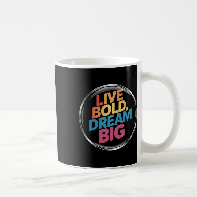 Live Bold Dream Big Sticker Kaffemugg (Höger)