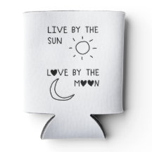 Live by the sun Love by the moon
