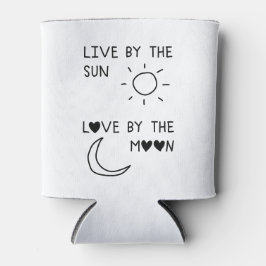 Live by the sun Love by the moon