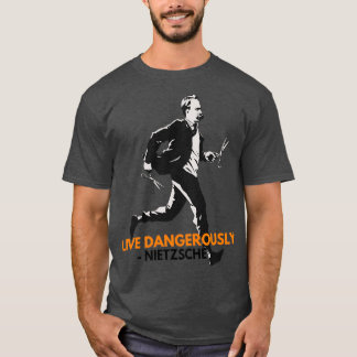 Live Dangerous Nietzsche T Shirt