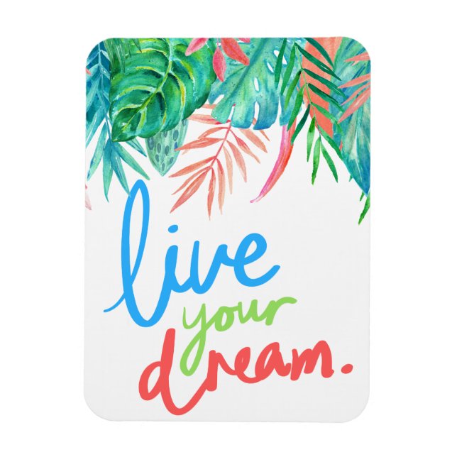 Live Din Dream Tropical Magnet (Vertikal)