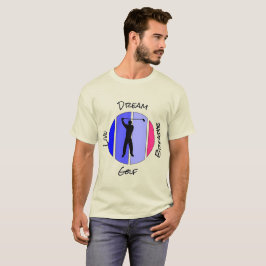 Live, dream, breathe golf t shirt