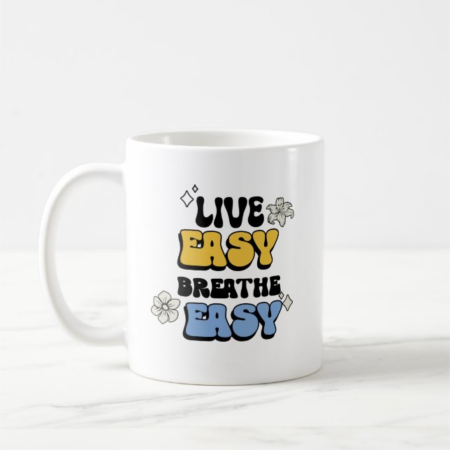 Live Easy, Brethe Easy: Bästa Motiveringsoffert Kaffemugg (Vänster)