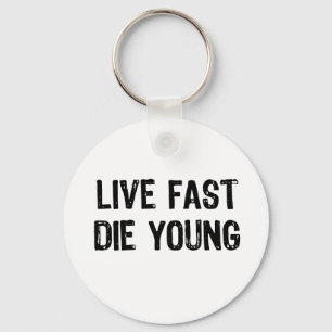 Live Fast, Die Young Nyckelring