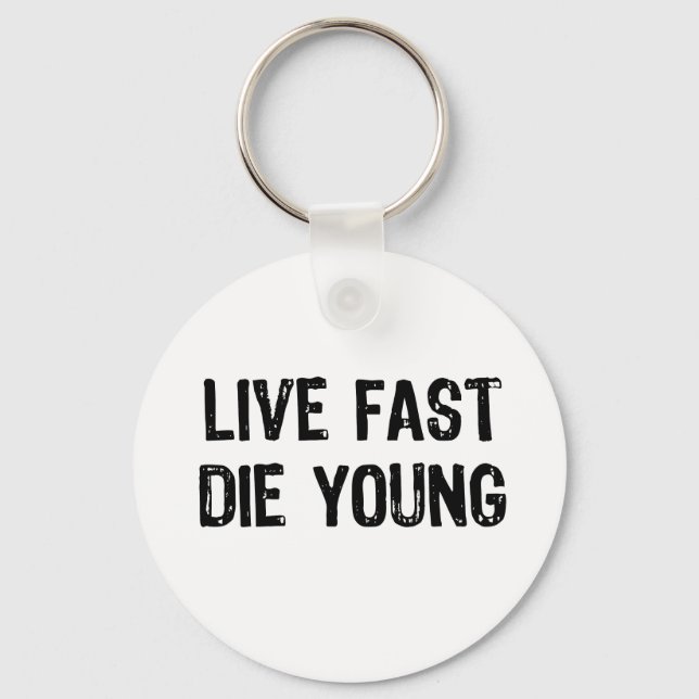Live Fast, Die Young Nyckelring (Framsida)