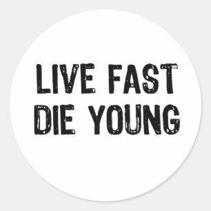 Live Fast, Die Young Runt Klistermärke