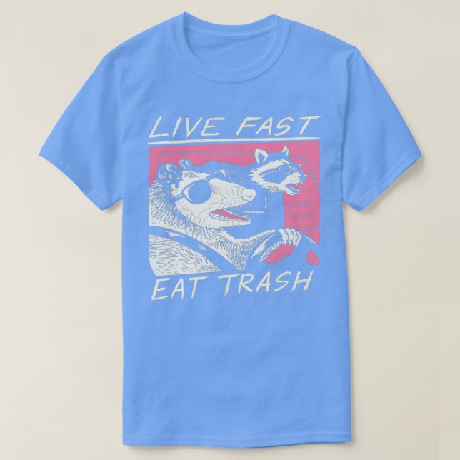 Live Fast Eat Trash T Shirt (Design framsida)