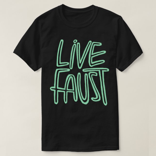 Live Fast Pun Goethe Live Faust 2 T Shirt (Design framsida)