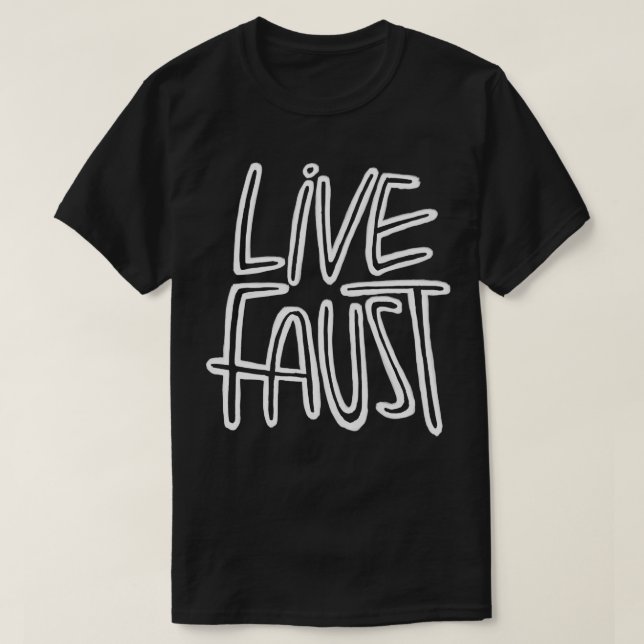Live Fast Pun Goethe Live Faust T Shirt (Design framsida)
