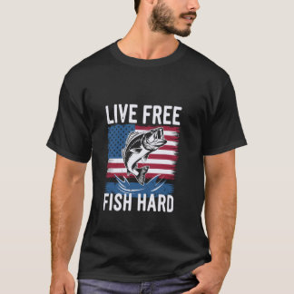 Live Free Fish Hard Patriotic Outdoor Adventure St T Shirt
