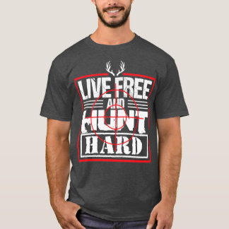 Live Free Hunt Hard Funny Hjort Elk T Shirt