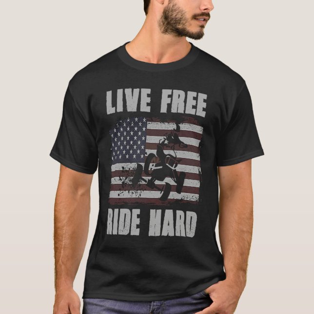 Live Free Ride Hard 4 Wheeler ATV Quad Racing Amer T Shirt (Framsida)