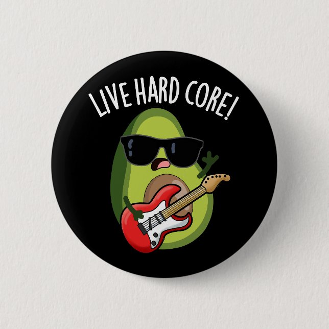 Live Hard Core Roligt Avokado Rock Puns Mörk BG Knapp (Framsida)