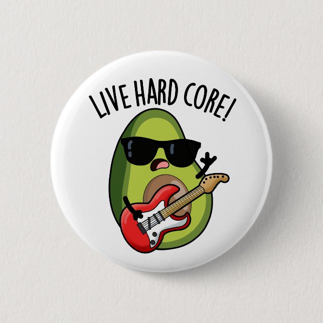 Live Hard Core Roligt Avokado Rock Skämt  Knapp (Framsida)