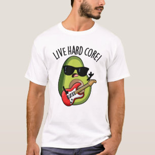 Live Hard Core Roligt Avokado Rock Skämt  T Shirt