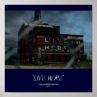 "Live here" Poster