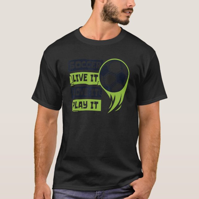 Live It Love It Play It Goal Keeper Futbol Fußball T Shirt (Framsida)