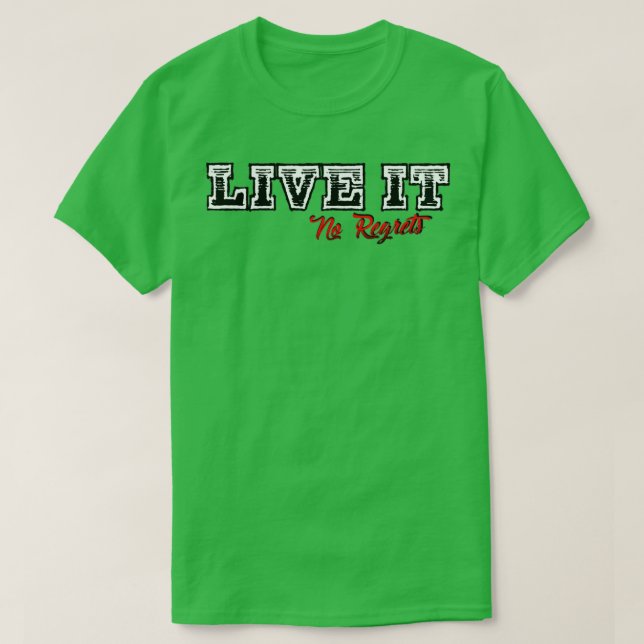 Live It No beklagar Design Grått T Shirt (Design framsida)