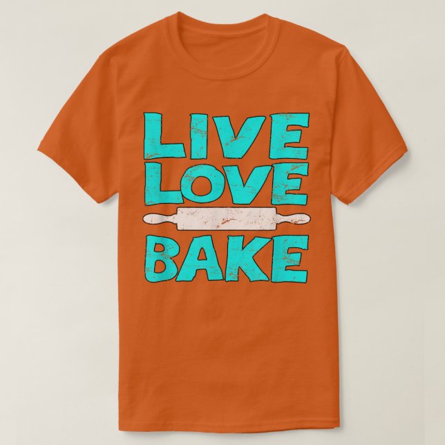 Live Kärlek Bake T Baking Bakery Älskare Shirt (Design framsida)