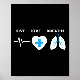 Live Kärlek Breathe - Respiratory Therapist Gift Poster