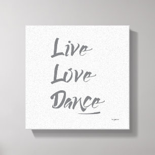 LIVE KÄRLEK DANCE Grått-textcitat Canvastryck